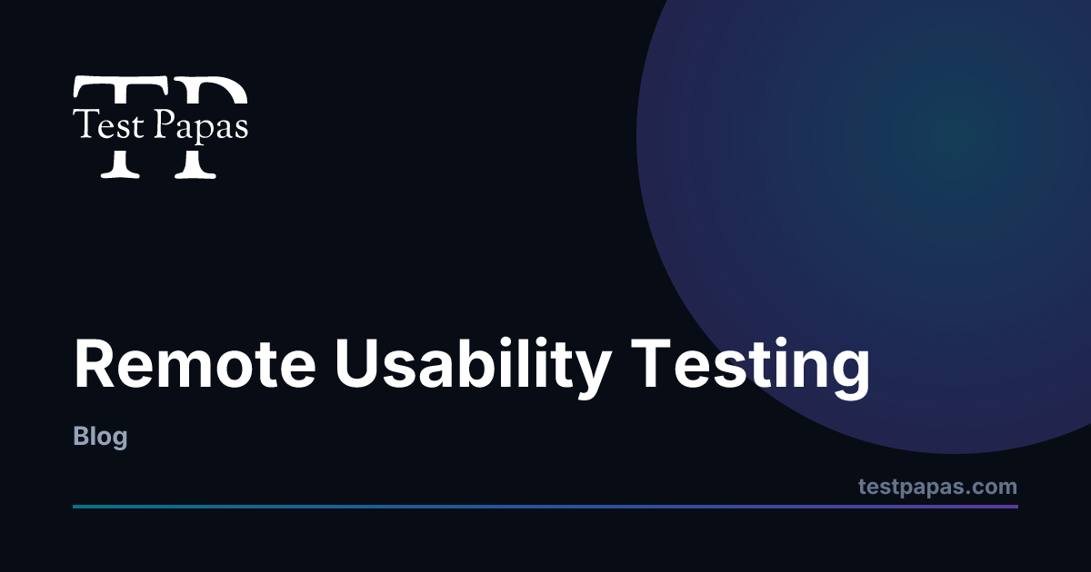 Ultimate Guide to Remote Usability Testing: Methods, Tools | TestPapas